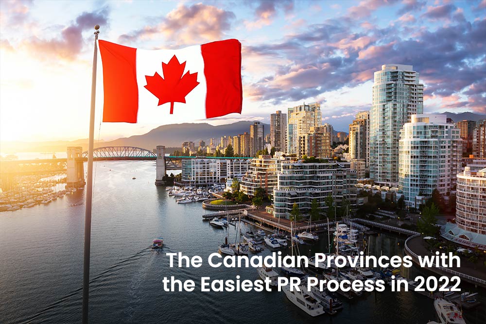 The Canadian Provinces with the Easiest PR Process in 2022