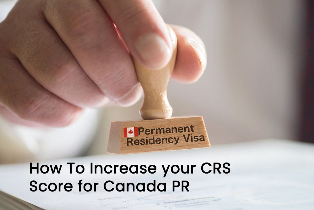 How To Increase your CRS Score for Canada PR