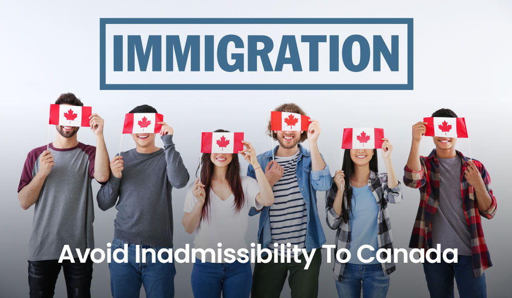 Avoid Inadmissibility To Canada