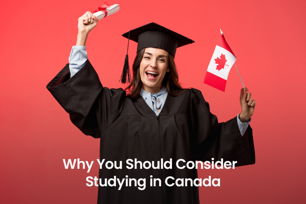 Why You Should Consider Studying in Canada?